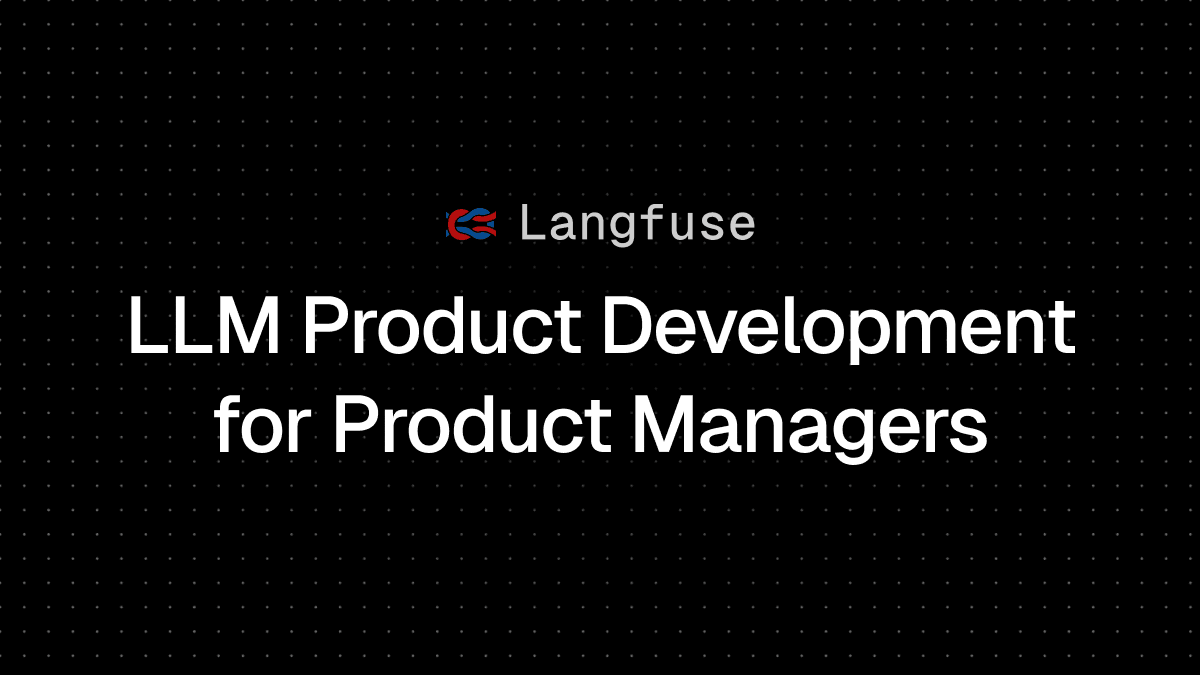 LLM Product Development for Product Managers